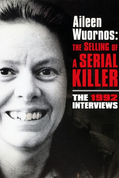 1237 aileen wuornos the selling of a serial killer